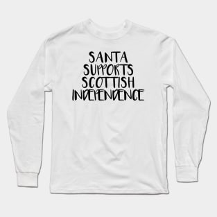 SANTA SUPPORTS SCOTTISH INDEPENDENCE Long Sleeve T-Shirt